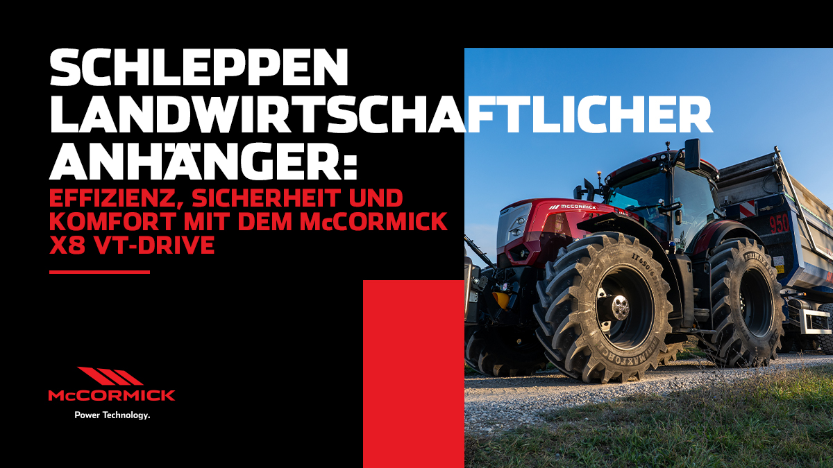 Schleppen landwirtschaftlicher anhänger: effizienz, sicherheit und komfort mit dem McCormick X8 VT-Drive