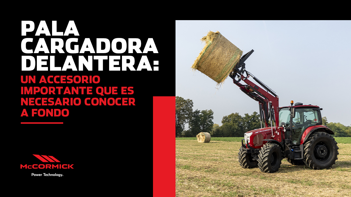 Pala cargadora delantera: un accesorio importante que es necesario conocer a fondo