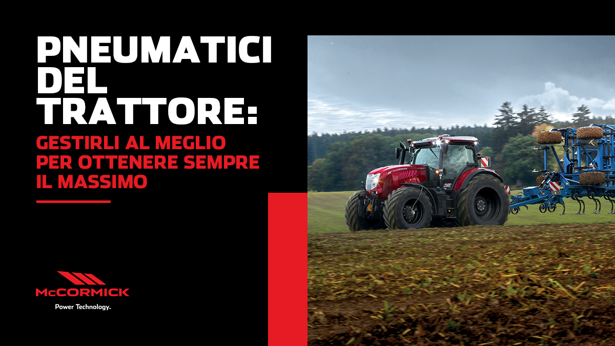 Pneumatici del trattore: gestirli al meglio per ottenere sempre il massimo